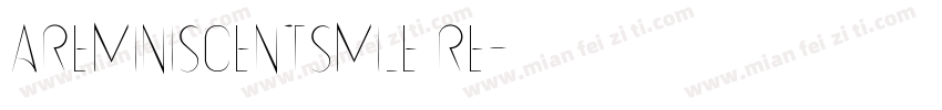 Areminiscentsmile Re字体转换